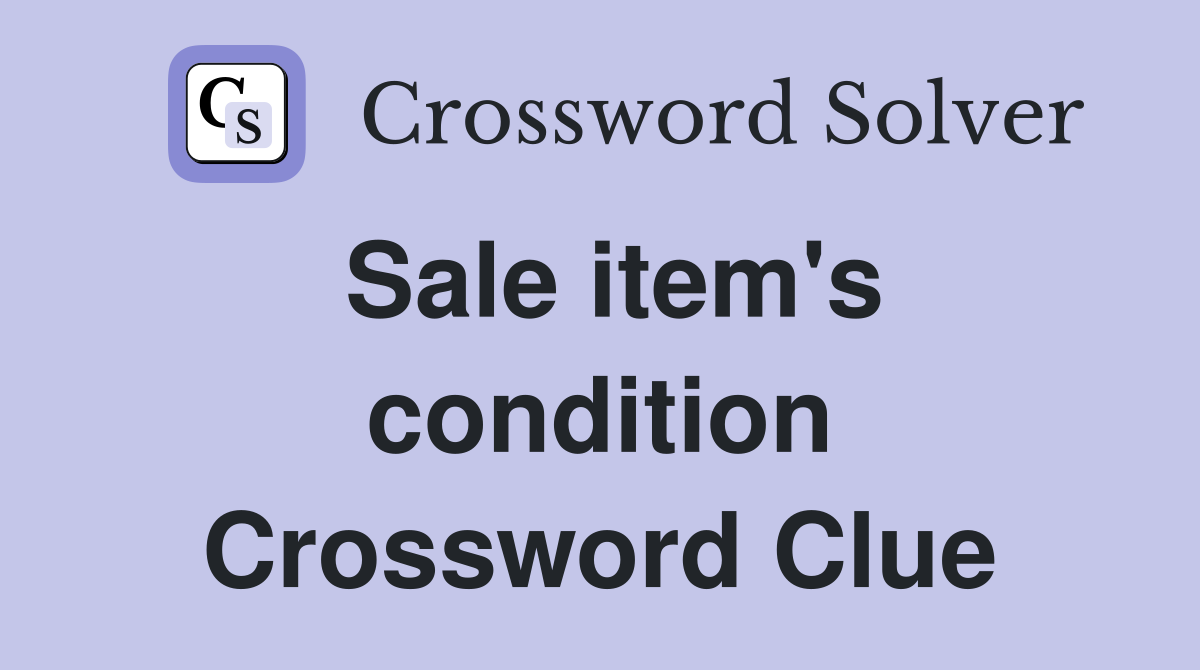 Sale item's condition Crossword Clue