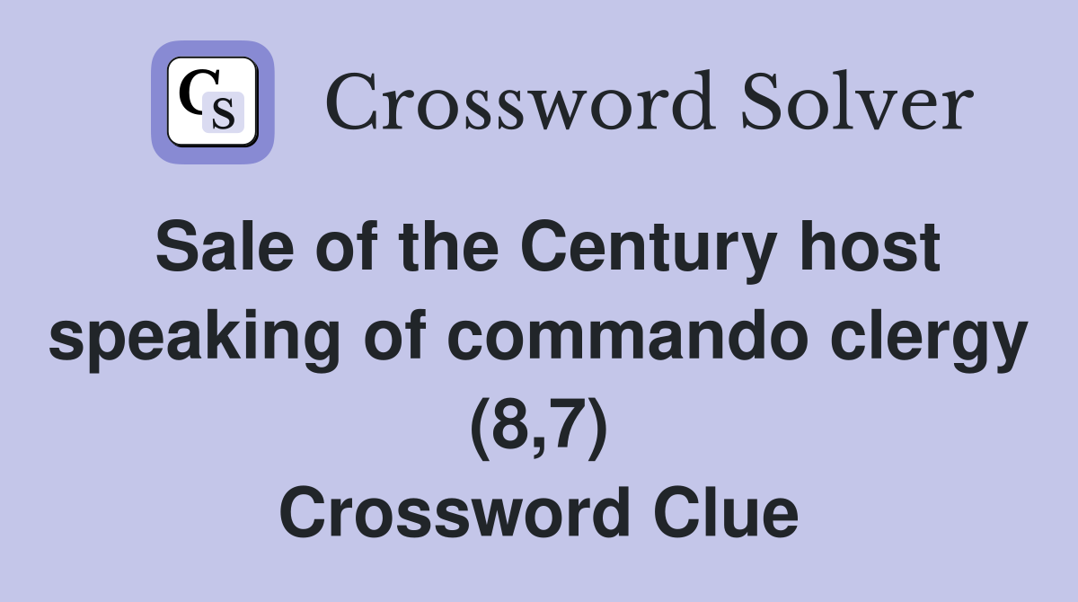 Sale of the Century host speaking of commando clergy (8,7) Crossword Clue