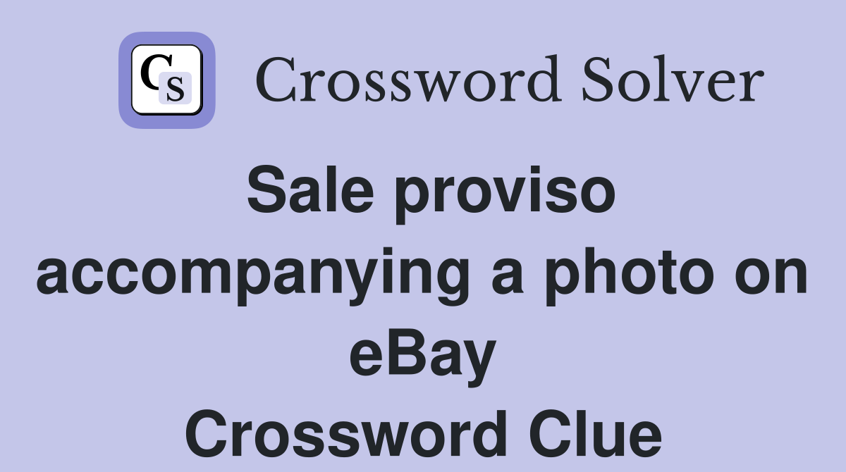 Sale proviso accompanying a photo on eBay Crossword Clue