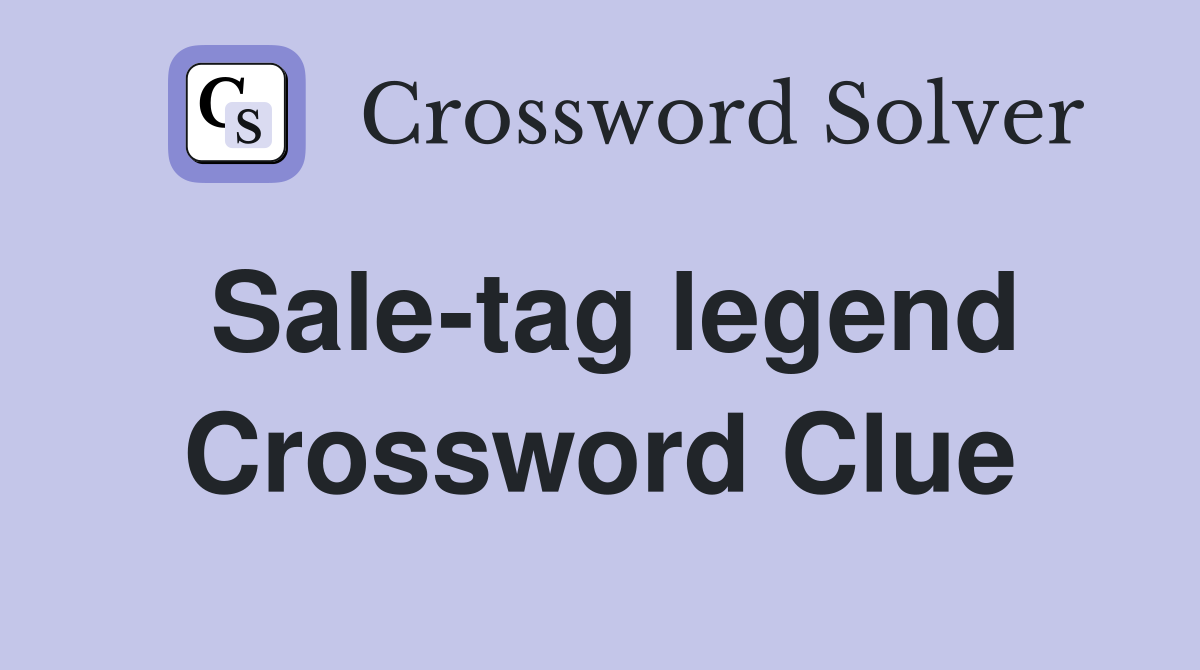 Sale-tag legend Crossword Clue