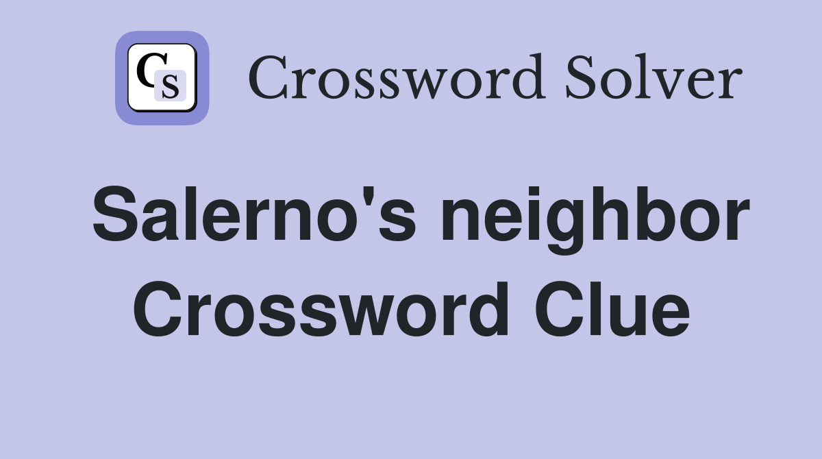 Salerno's neighbor Crossword Clue