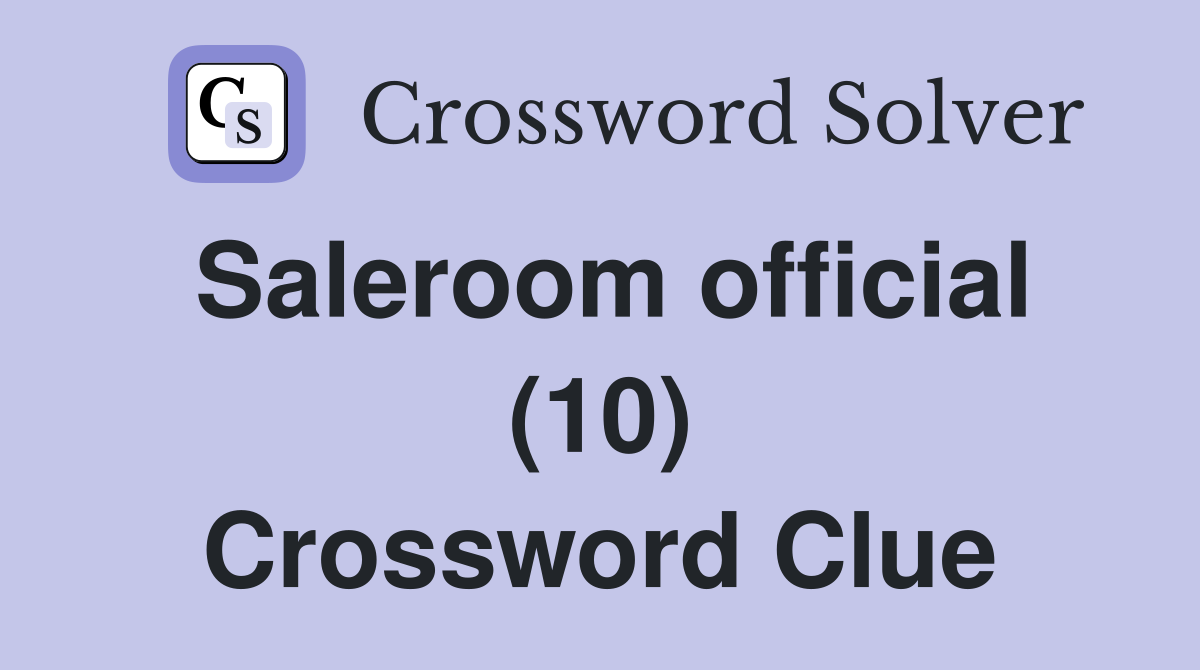 Saleroom official (10) Crossword Clue