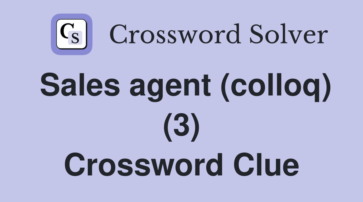 Sales agent (colloq) (3) Crossword Clue