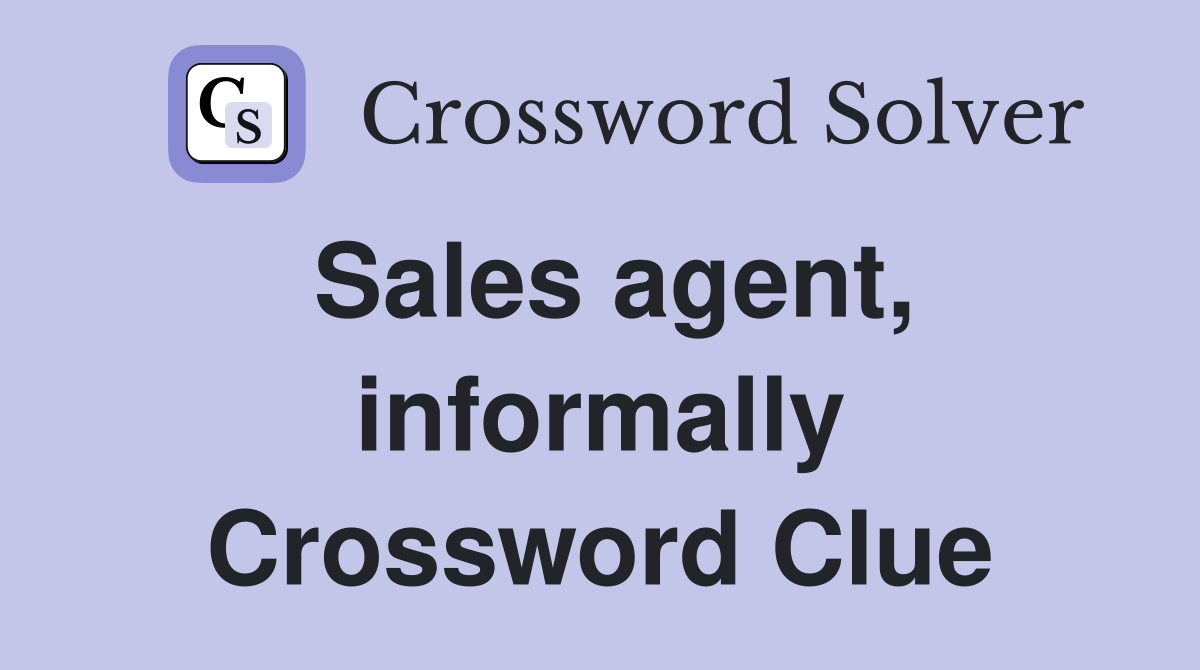 Sales agent, informally Crossword Clue