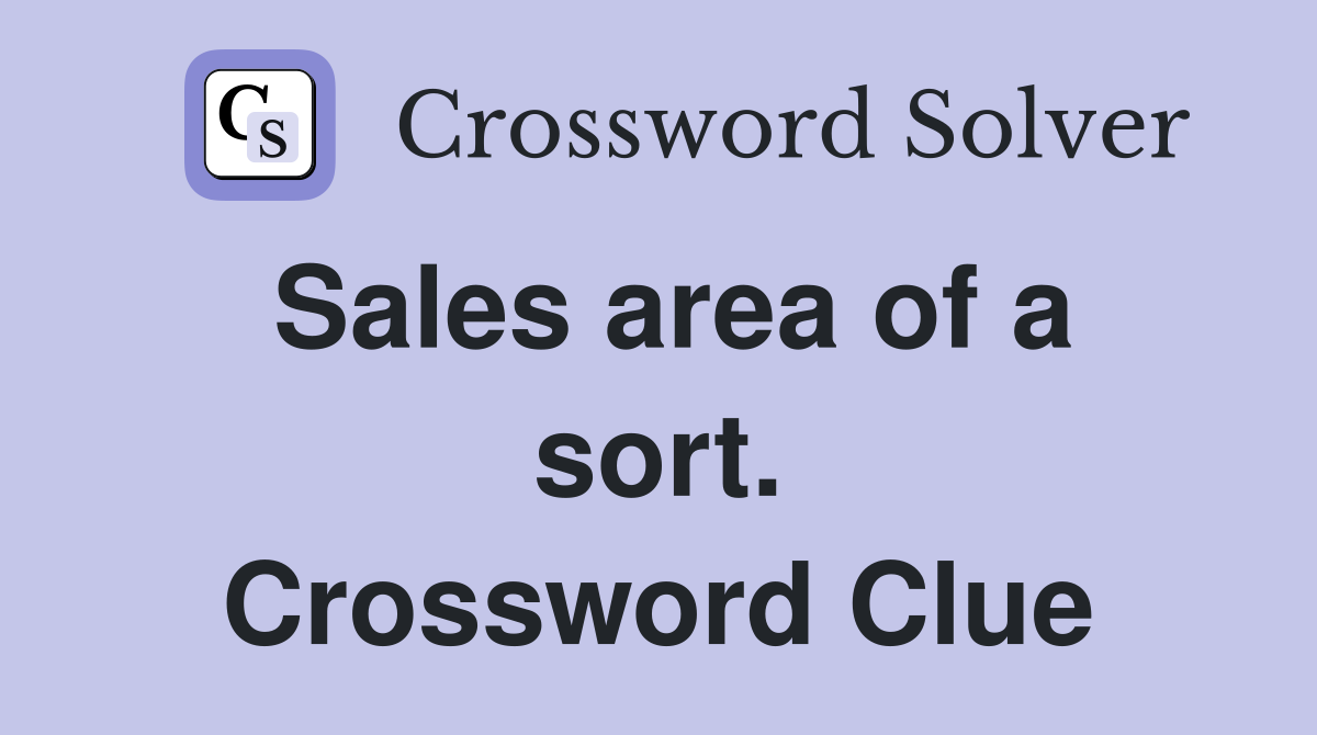 Sales area of a sort. Crossword Clue