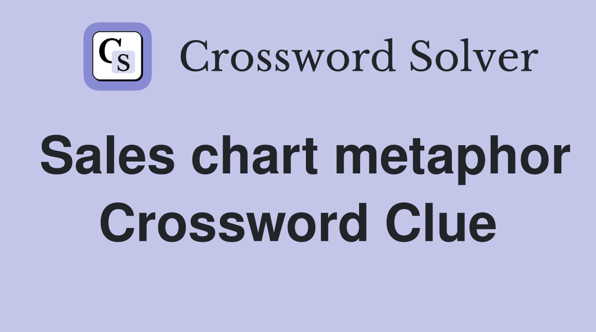 Sales chart metaphor Crossword Clue