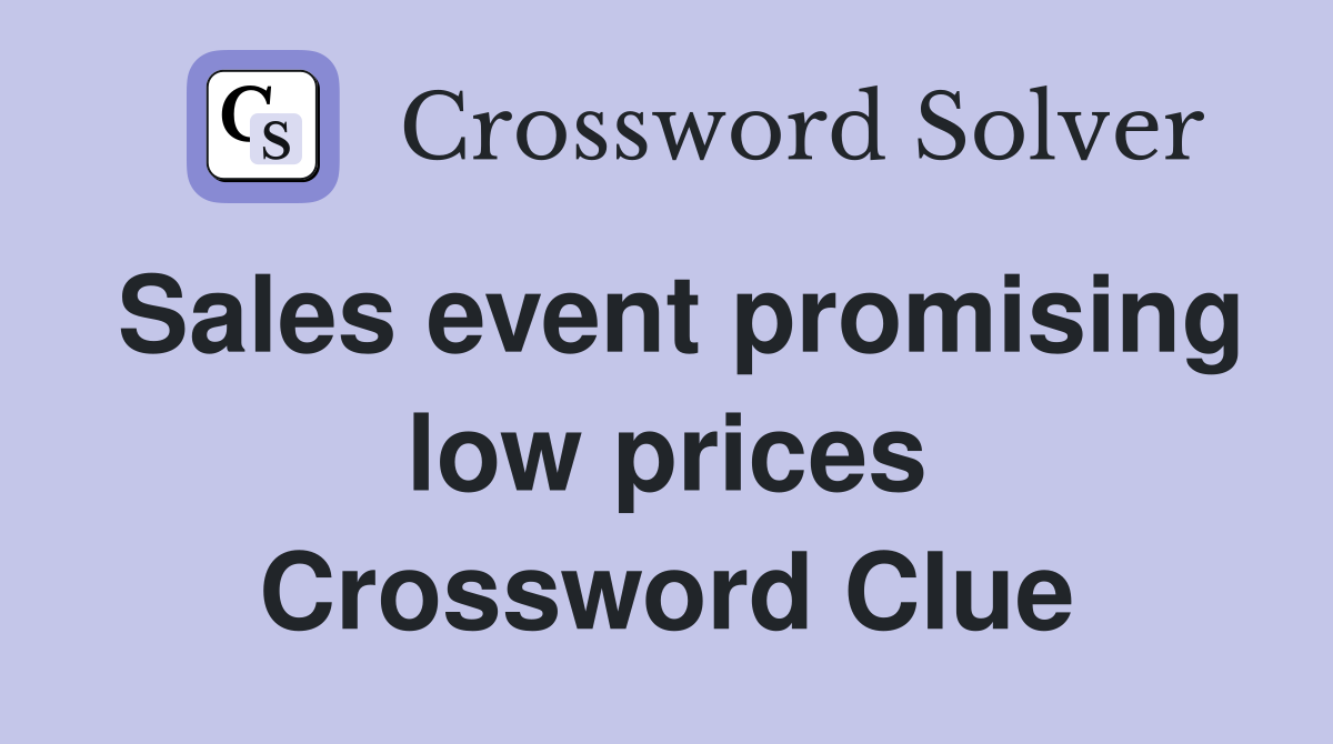 Sales event promising low prices Crossword Clue