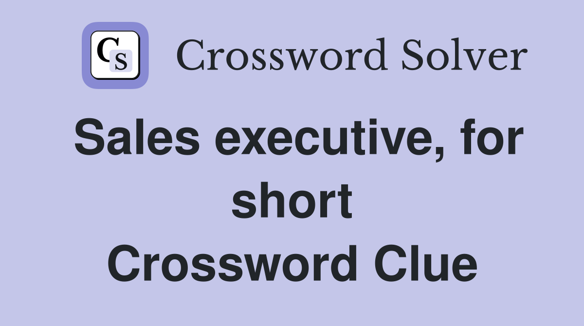 Sales executive, for short Crossword Clue