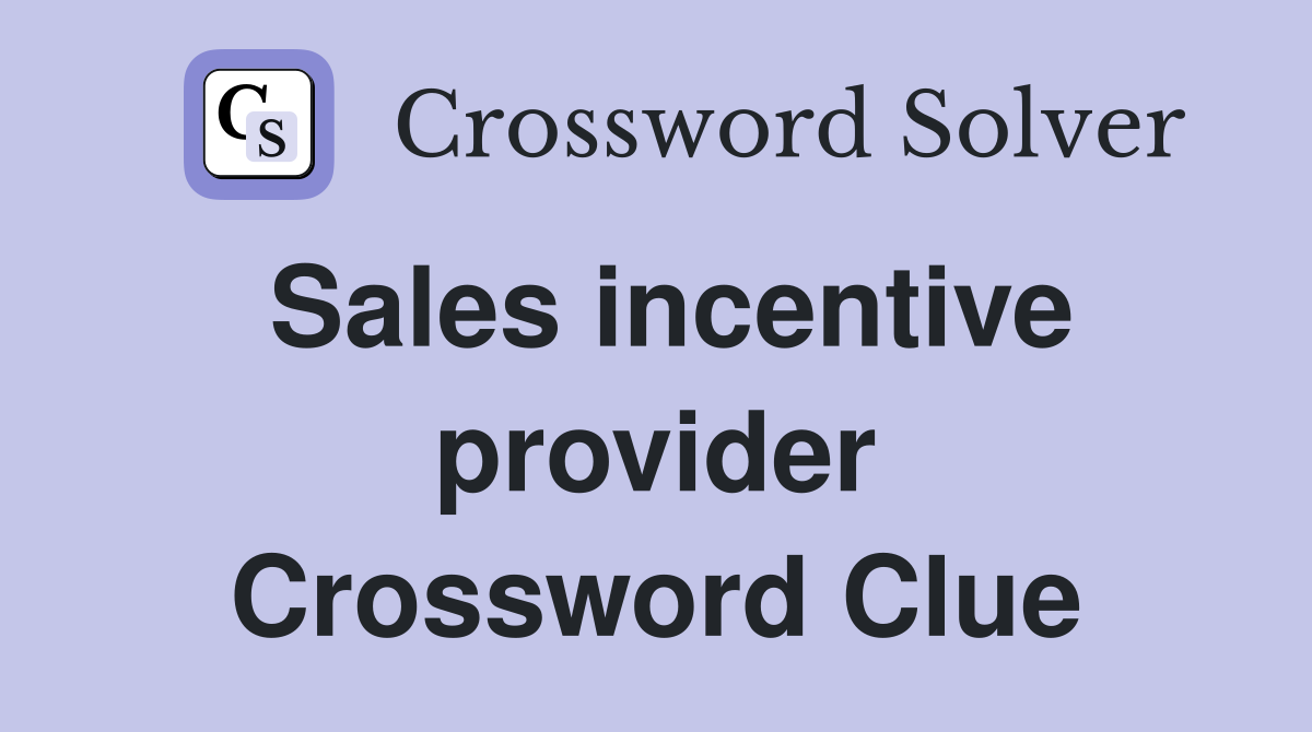 Sales incentive provider Crossword Clue