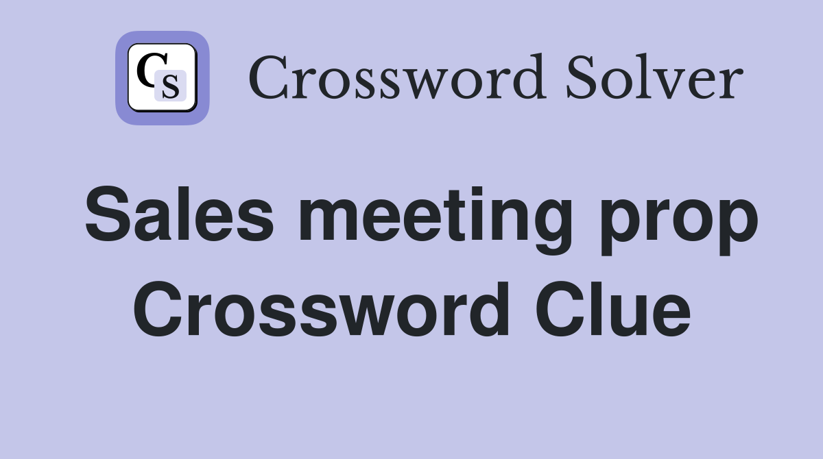 Sales meeting prop Crossword Clue