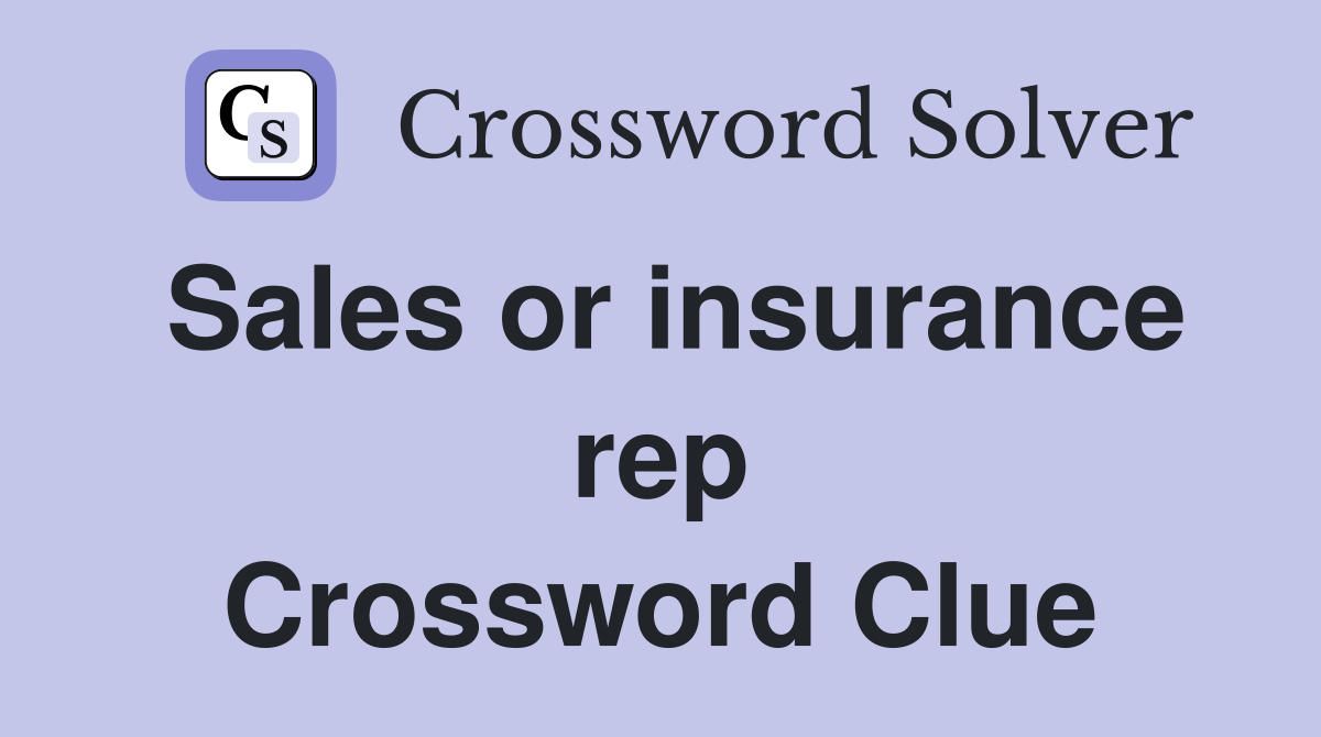 Sales or insurance rep Crossword Clue