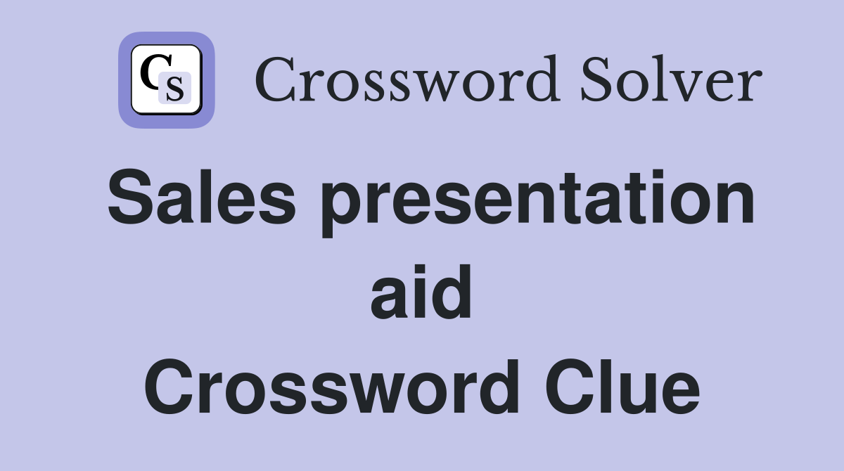 Sales presentation aid Crossword Clue