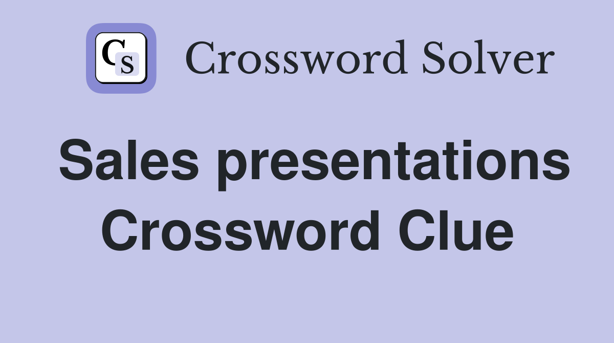 Sales presentations Crossword Clue