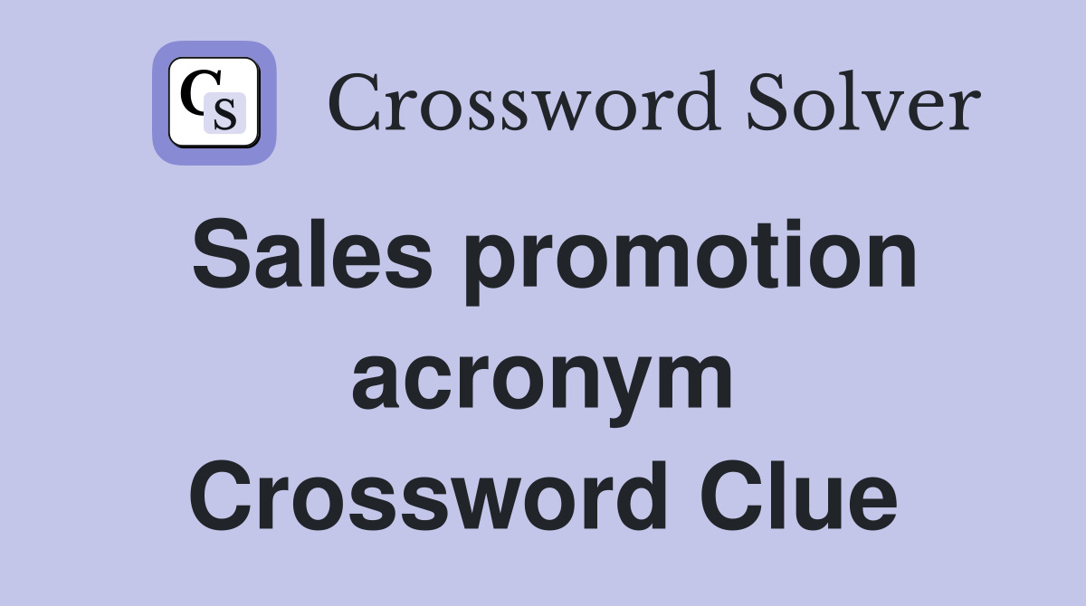 Sales promotion acronym Crossword Clue
