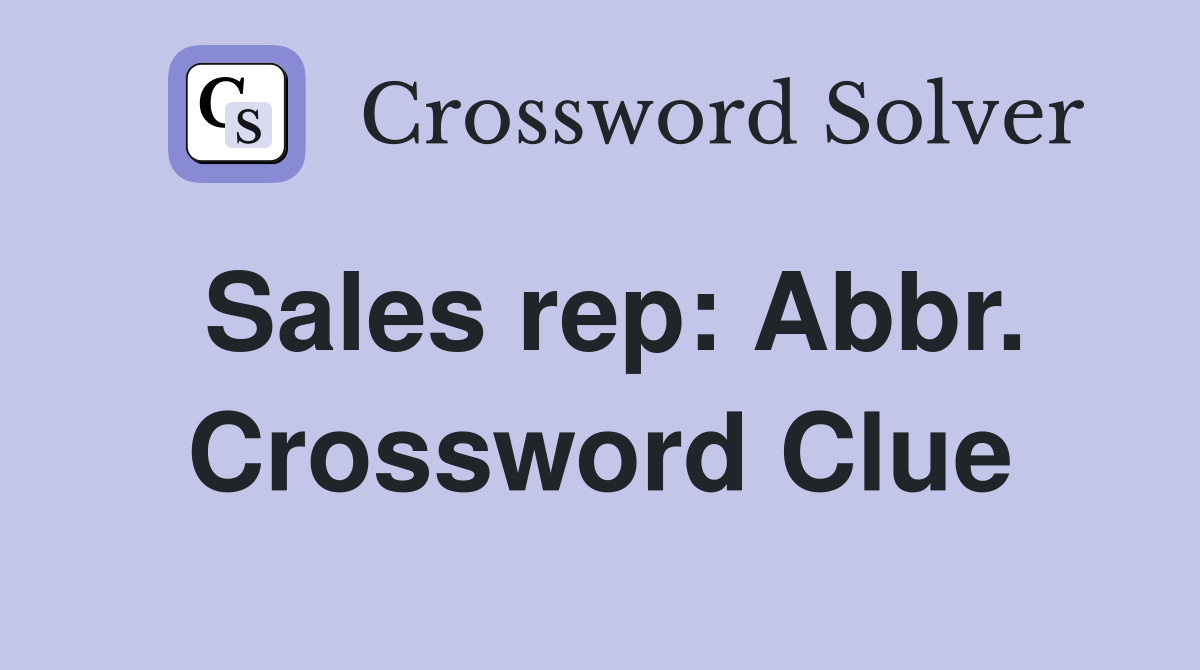 Sales rep: Abbr. Crossword Clue