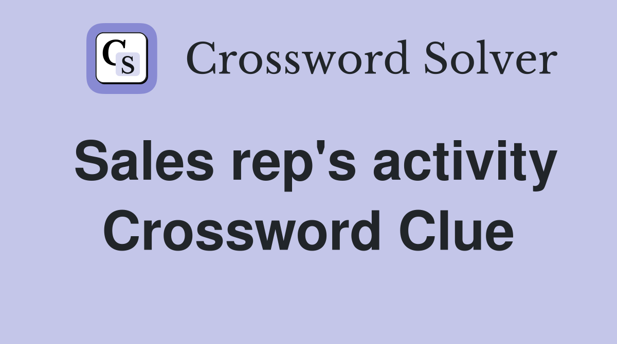 Sales rep's activity Crossword Clue