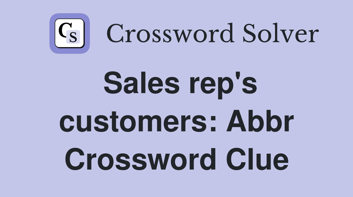 Sales rep's customers: Abbr Crossword Clue