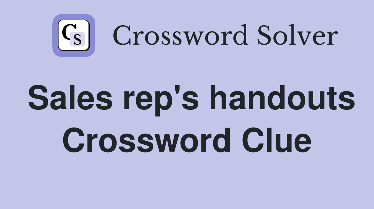 Sales rep's handouts Crossword Clue