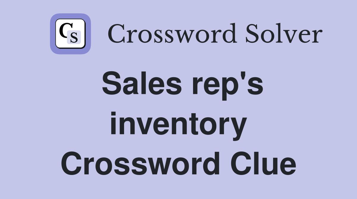 Sales rep's inventory Crossword Clue