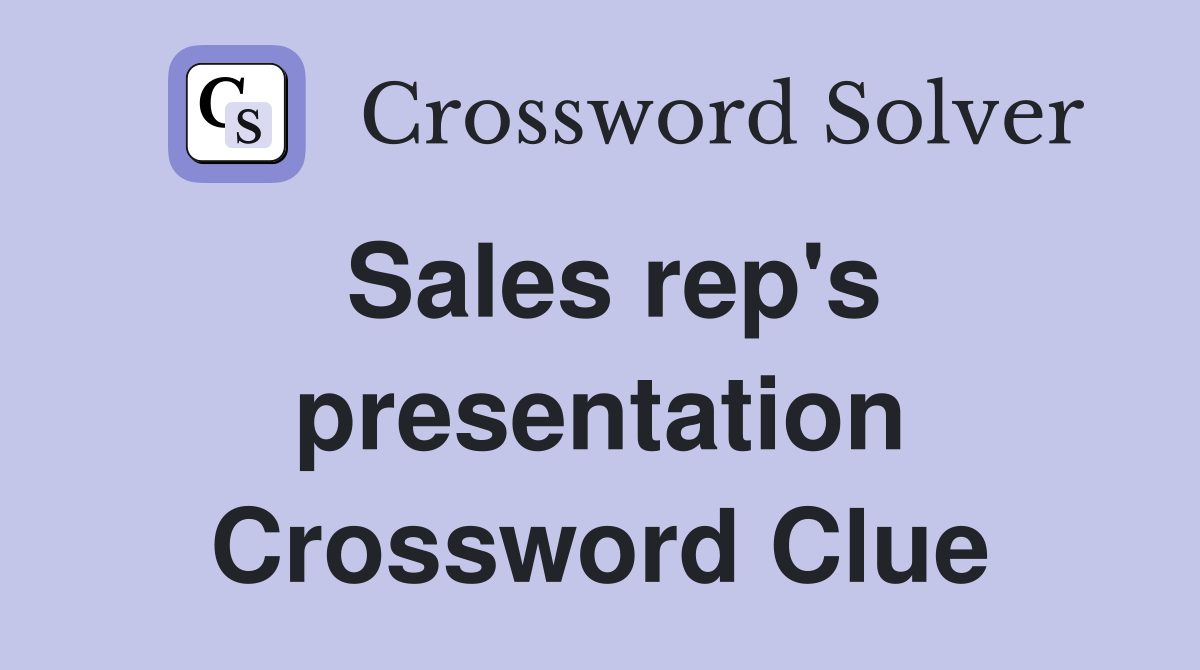 Sales rep's presentation Crossword Clue