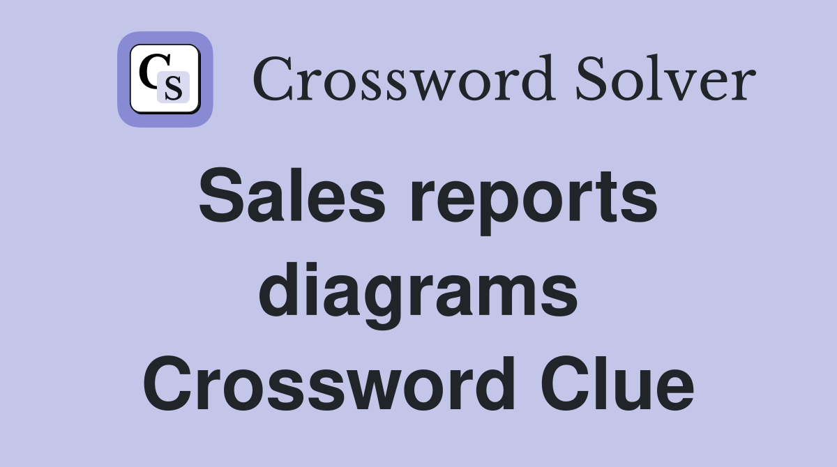Sales reports diagrams Crossword Clue