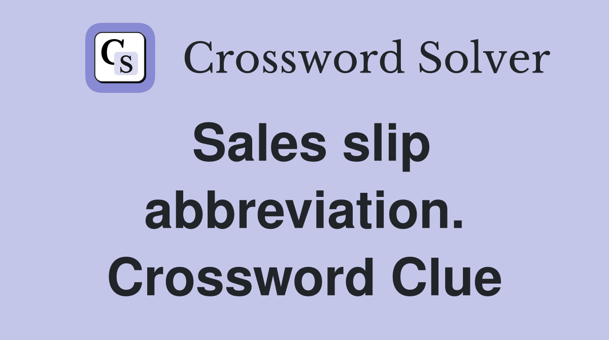 Sales slip abbreviation. Crossword Clue