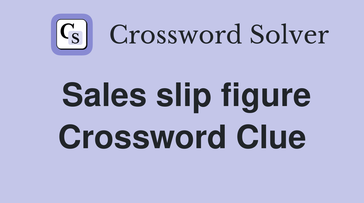 Sales slip figure Crossword Clue