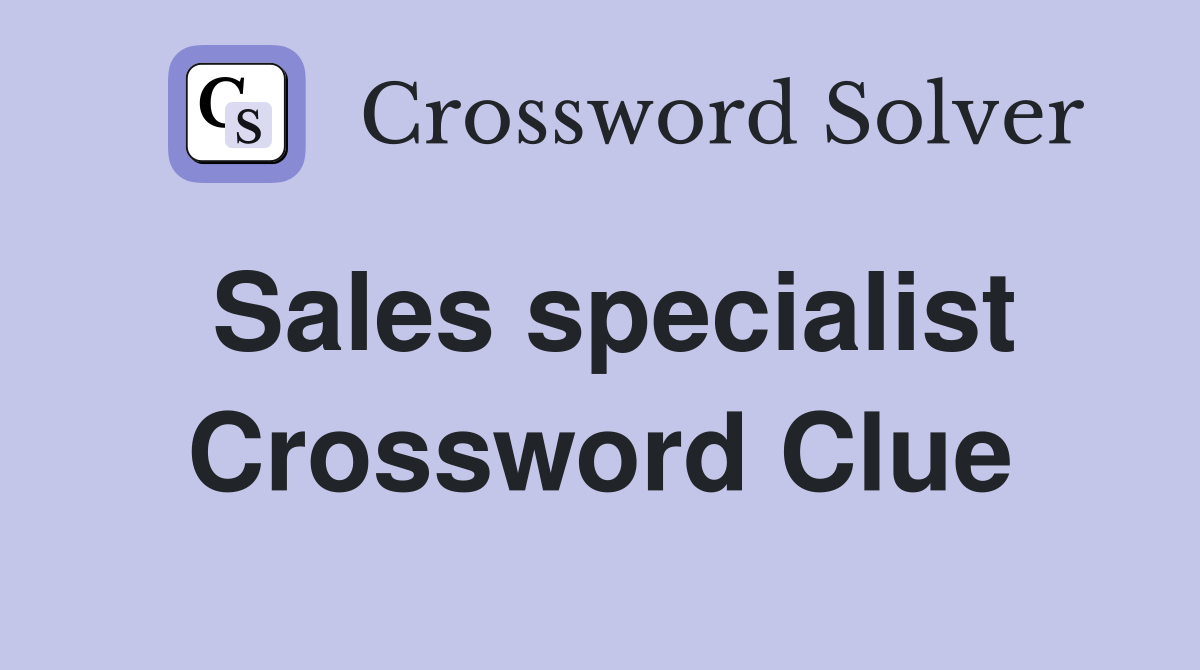 Sales specialist Crossword Clue