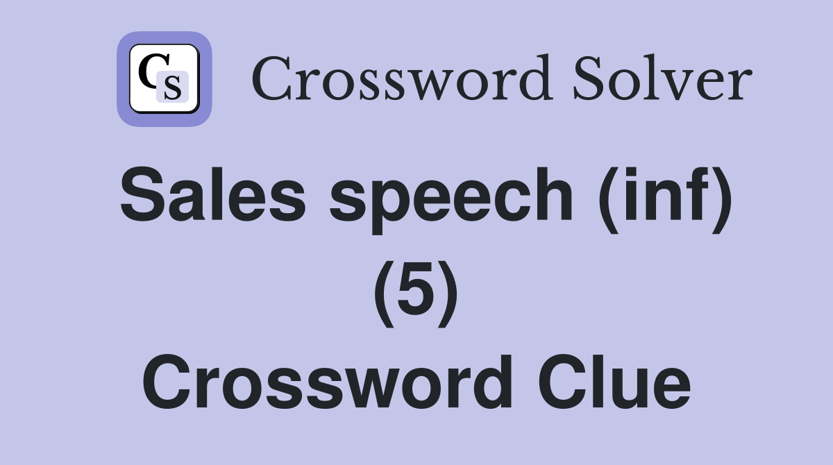 Sales speech (inf) (5) Crossword Clue