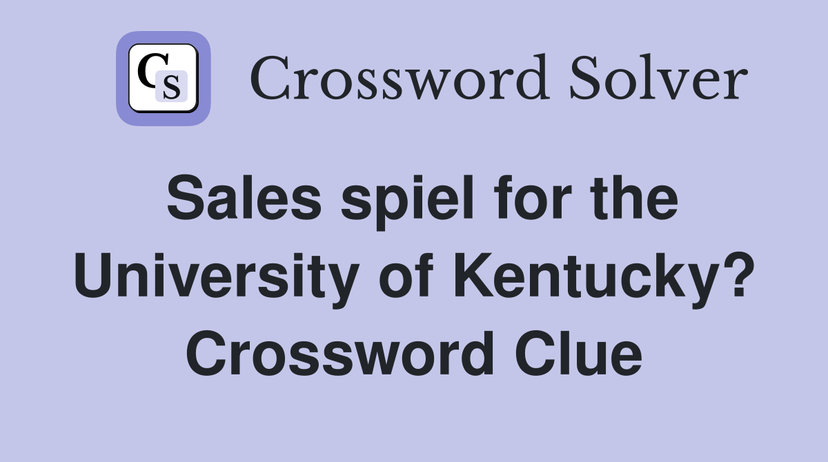 Sales spiel for the University of Kentucky? Crossword Clue