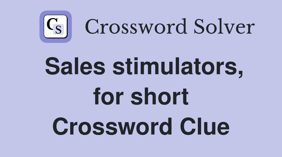 Sales stimulators, for short Crossword Clue