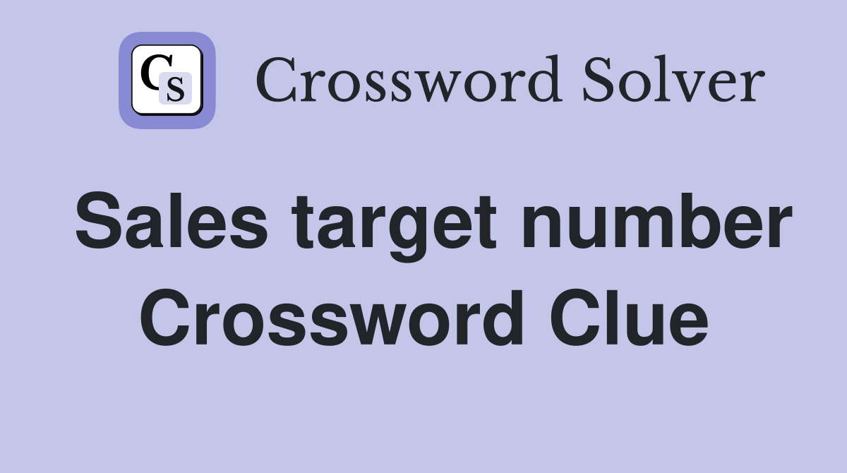 Sales target number Crossword Clue