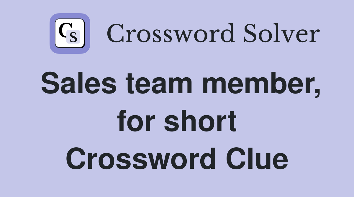 Sales team member, for short Crossword Clue