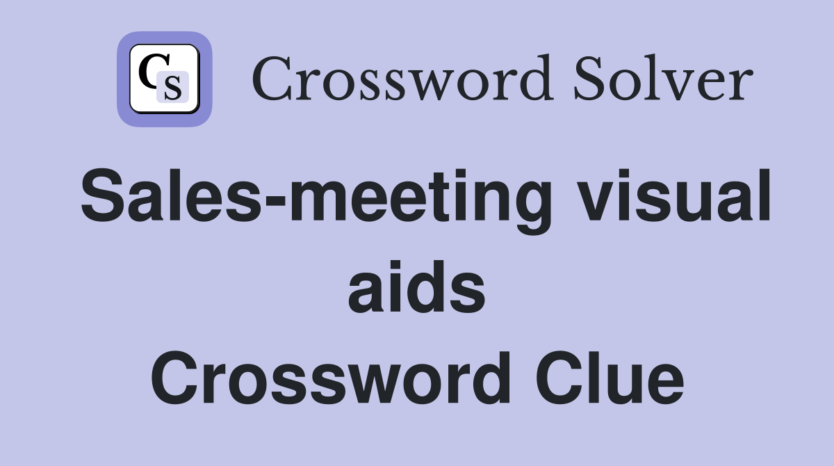 Sales-meeting visual aids Crossword Clue
