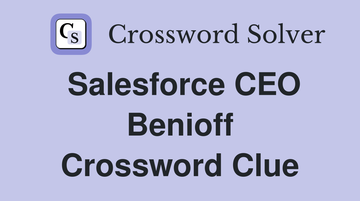 Salesforce CEO Benioff Crossword Clue