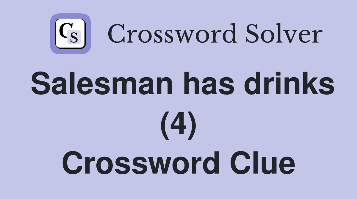 Salesman has drinks (4) Crossword Clue
