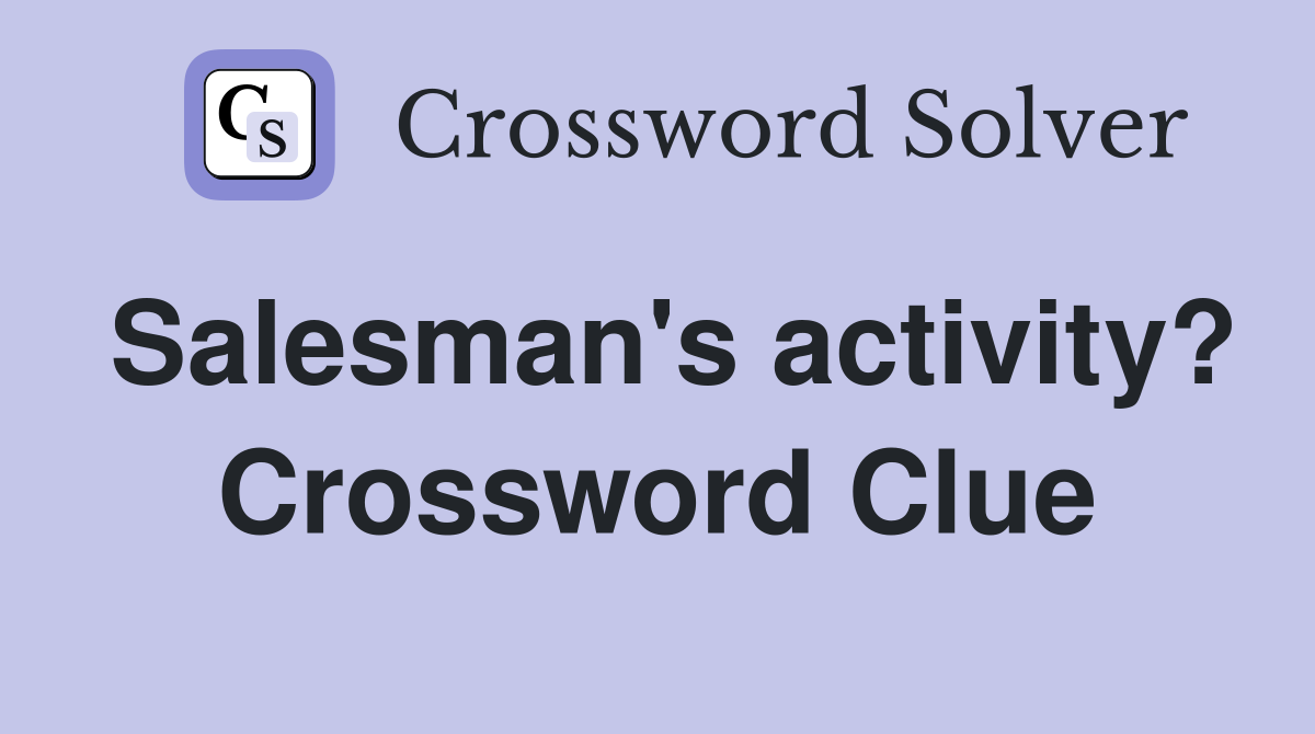 Salesman's activity? Crossword Clue