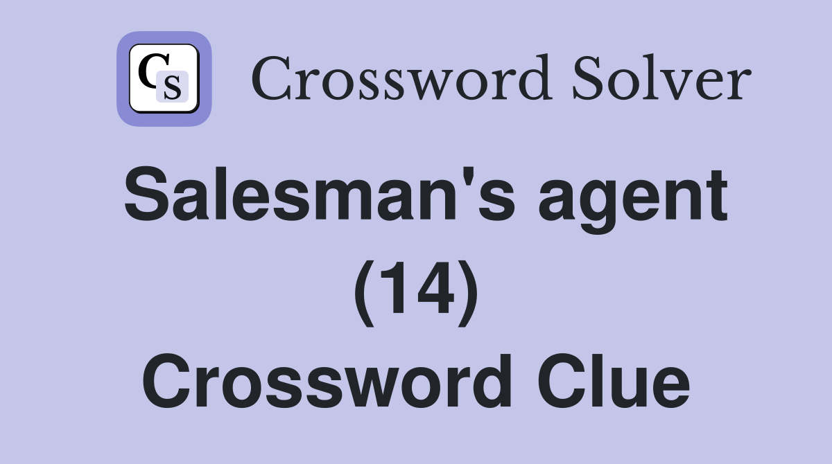 Salesman's agent (14) Crossword Clue