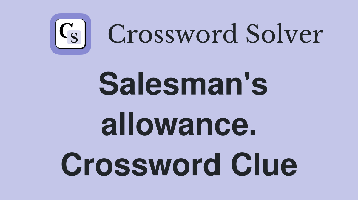 Salesman's allowance. Crossword Clue