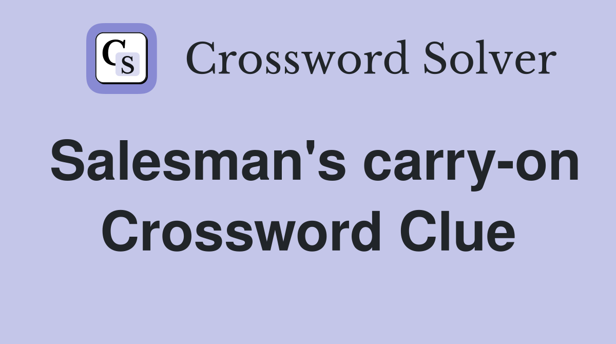 Salesman's carry-on Crossword Clue