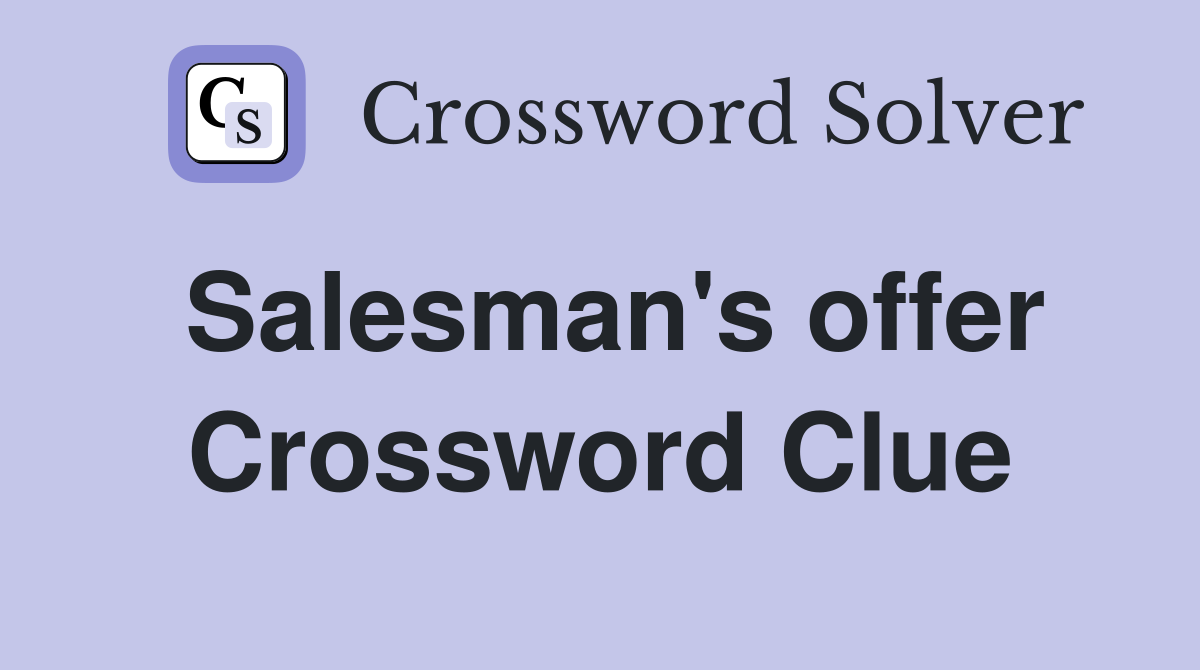 Salesman's offer Crossword Clue