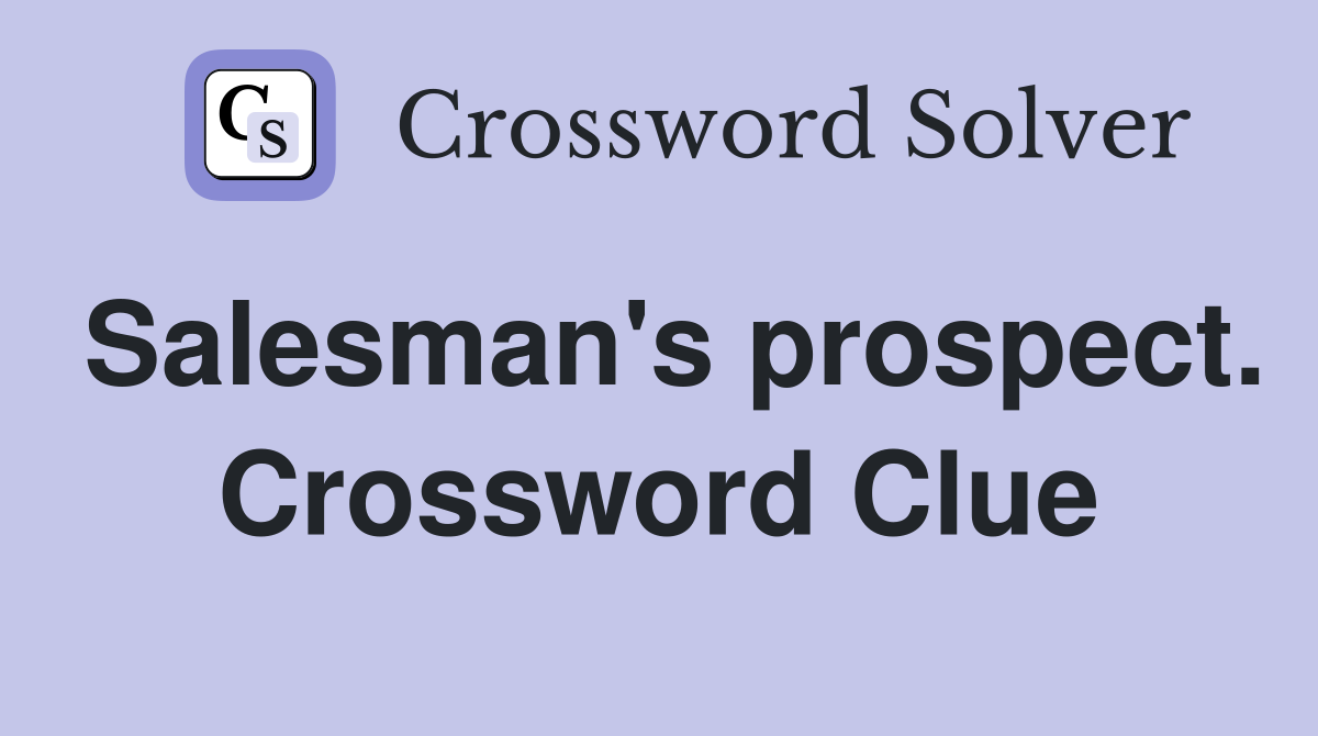 Salesman's prospect. Crossword Clue