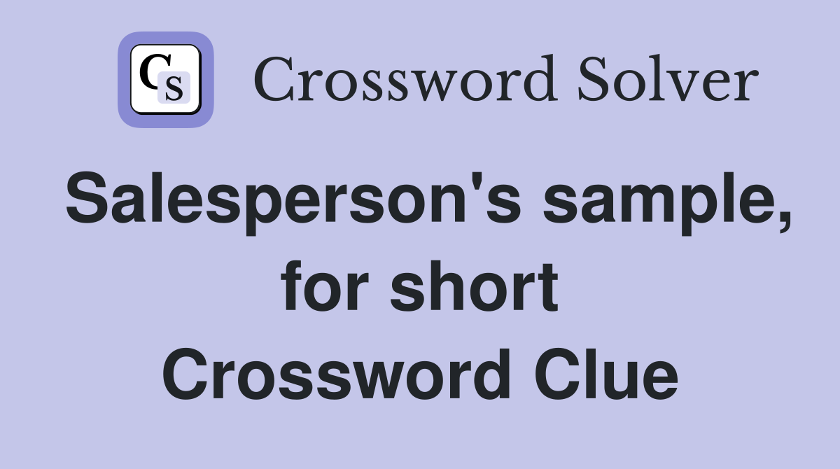 Salesperson's sample, for short Crossword Clue