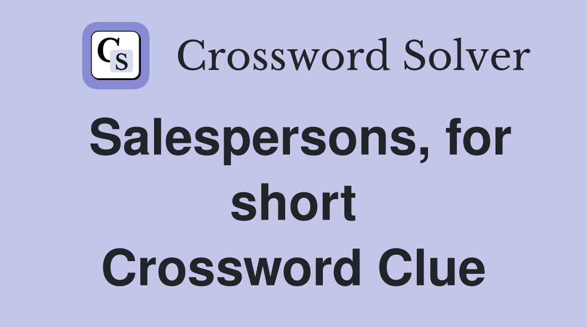Salespersons, for short Crossword Clue