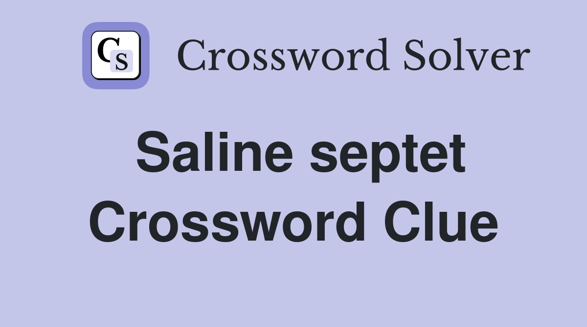 Saline septet Crossword Clue