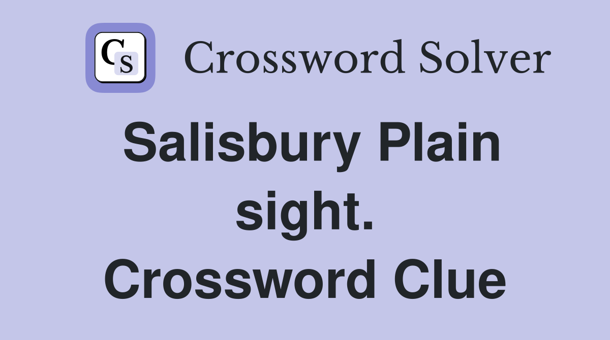 Salisbury Plain sight. Crossword Clue