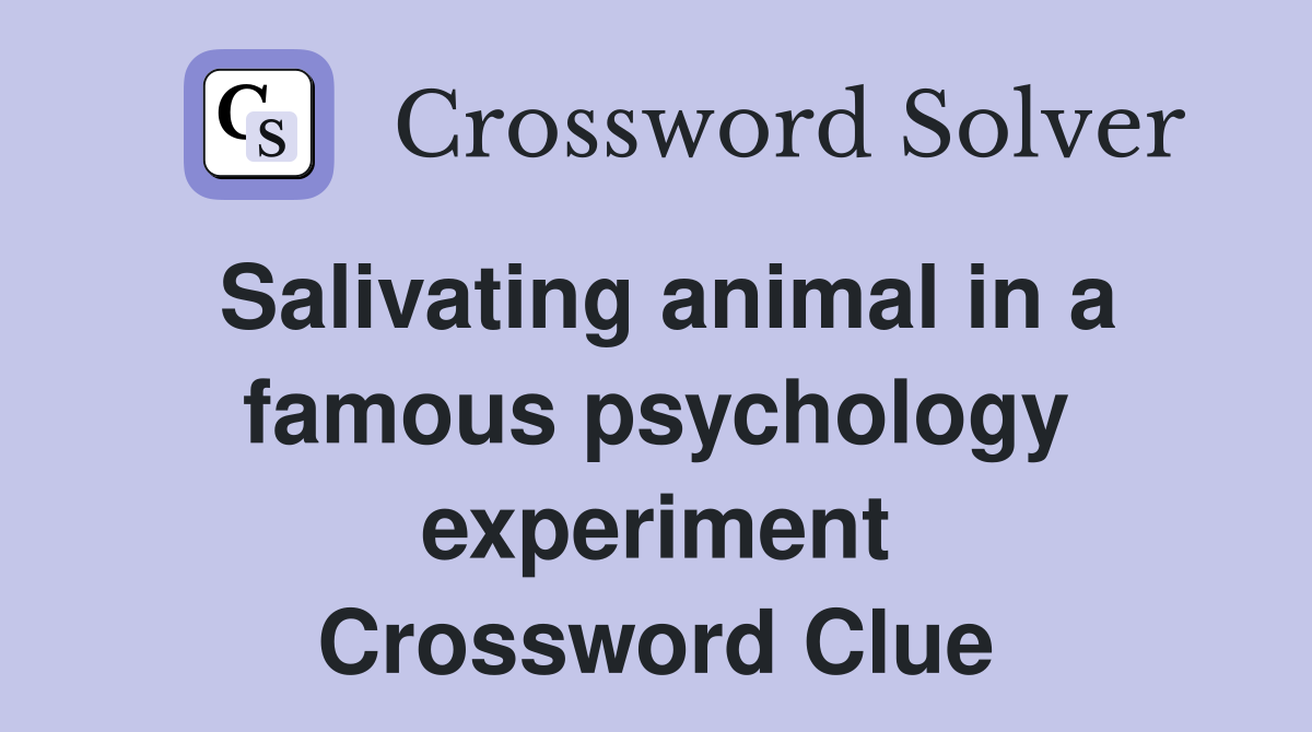 Salivating animal in a famous psychology experiment Crossword Clue
