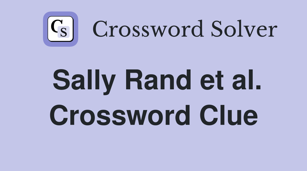 Sally Rand et al. Crossword Clue