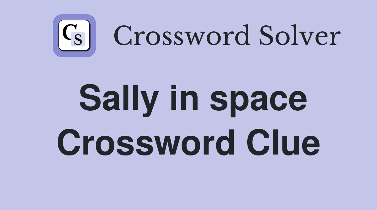 Sally in space Crossword Clue