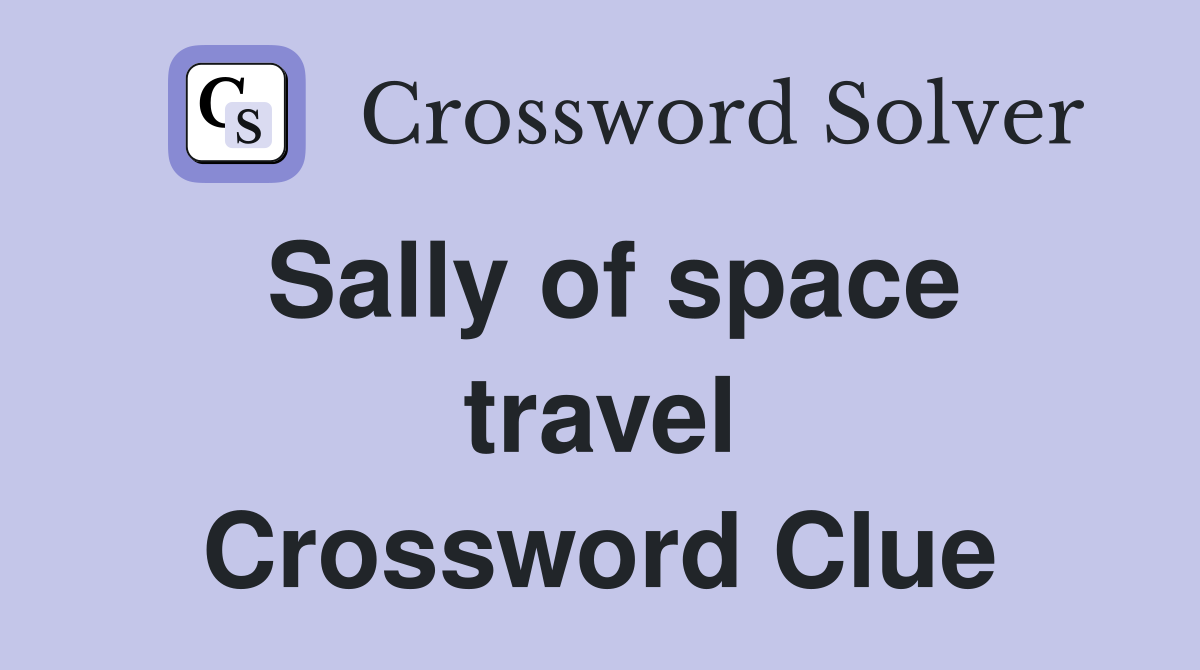 Sally of space travel Crossword Clue